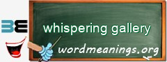 WordMeaning blackboard for whispering gallery